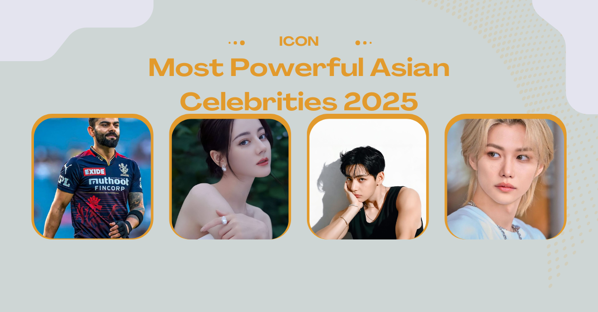 VOTE: MOST POWERFUL ASIAN CELEBRITIES 2025
